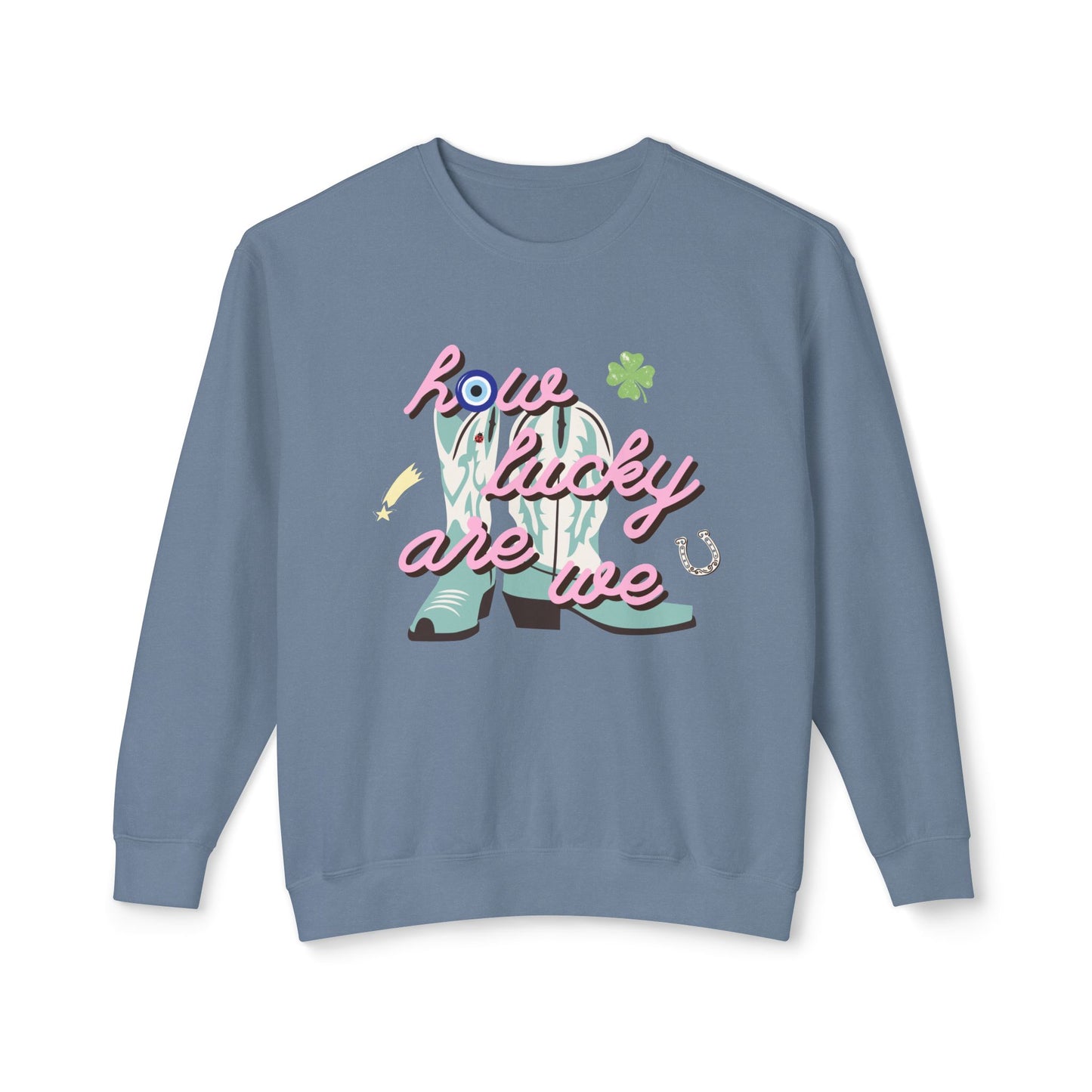 How Lucky Are We Sweatshirt