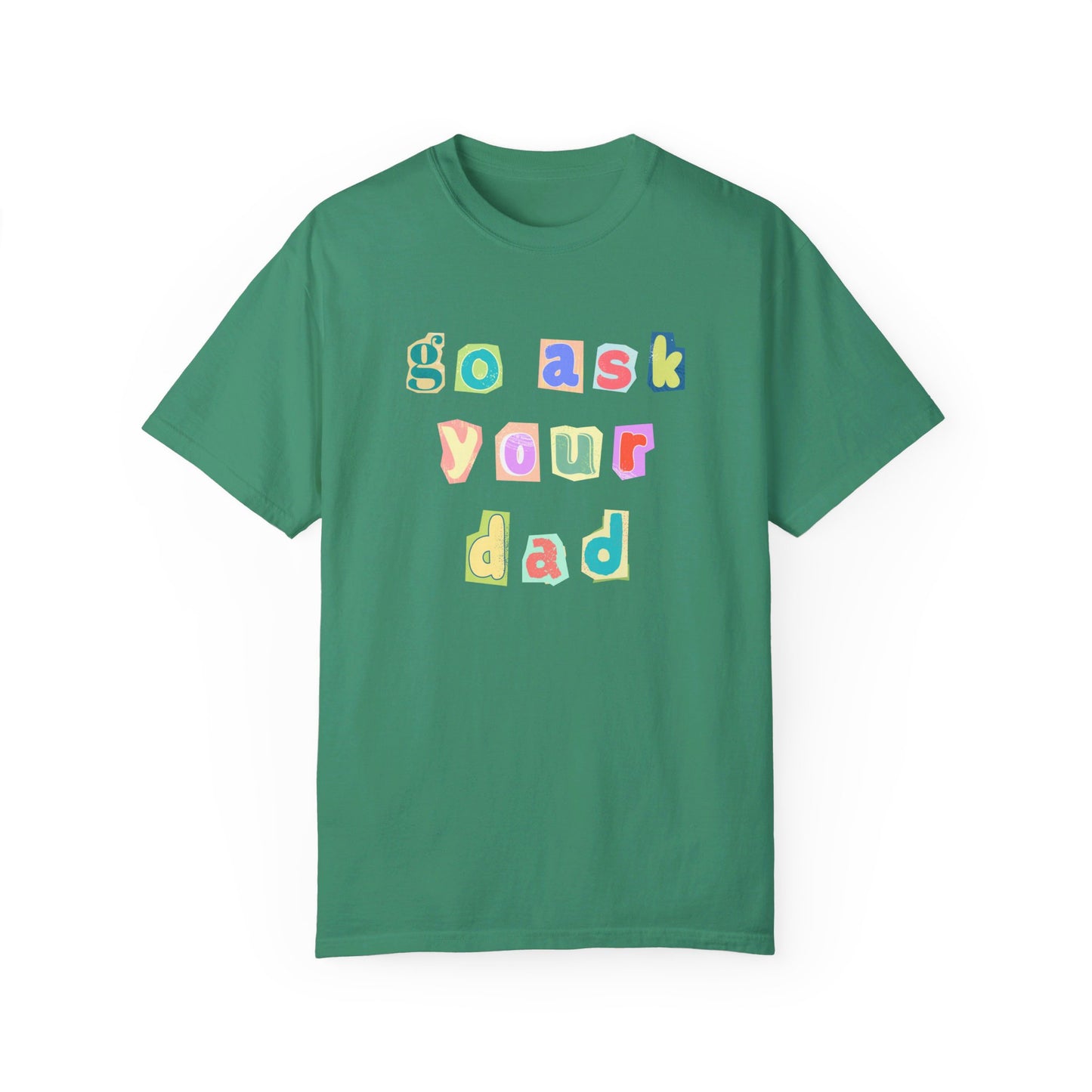 Go Ask Your Dad Tee