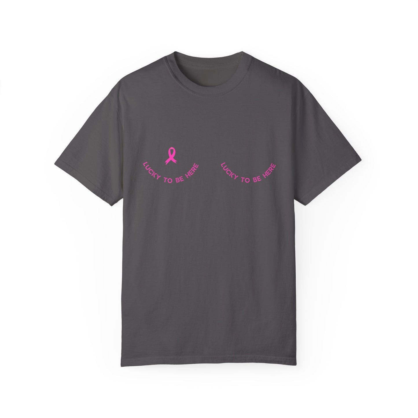 Lucky To Be Here Breast Cancer Tee