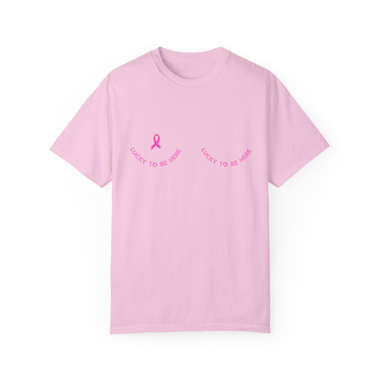 Lucky To Be Here Breast Cancer Tee