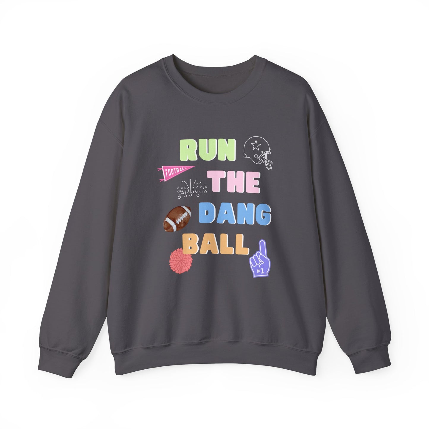 Run The Dang Ball Crewneck Sweatshirt